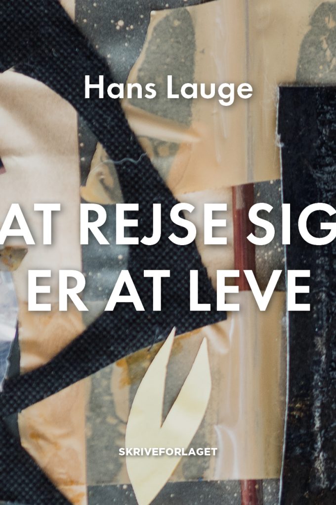 At Rejse Sig Er At Leve af Hans Lauge